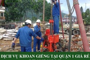 Dịch vụ khoan giếng tại quận 1 giá rẻ
